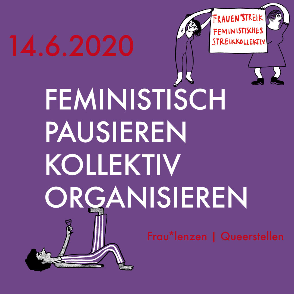 violetter Hintergrund. in rot 14.6.3030 und frau*lenzen/queerstellen. in weiss "Feministisch pausieren kollektiv organisieren" darum herum gezeichnete Figuren